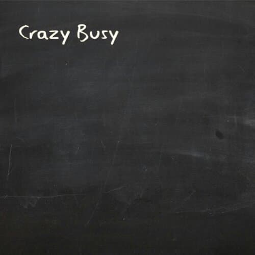 Crazy Busy