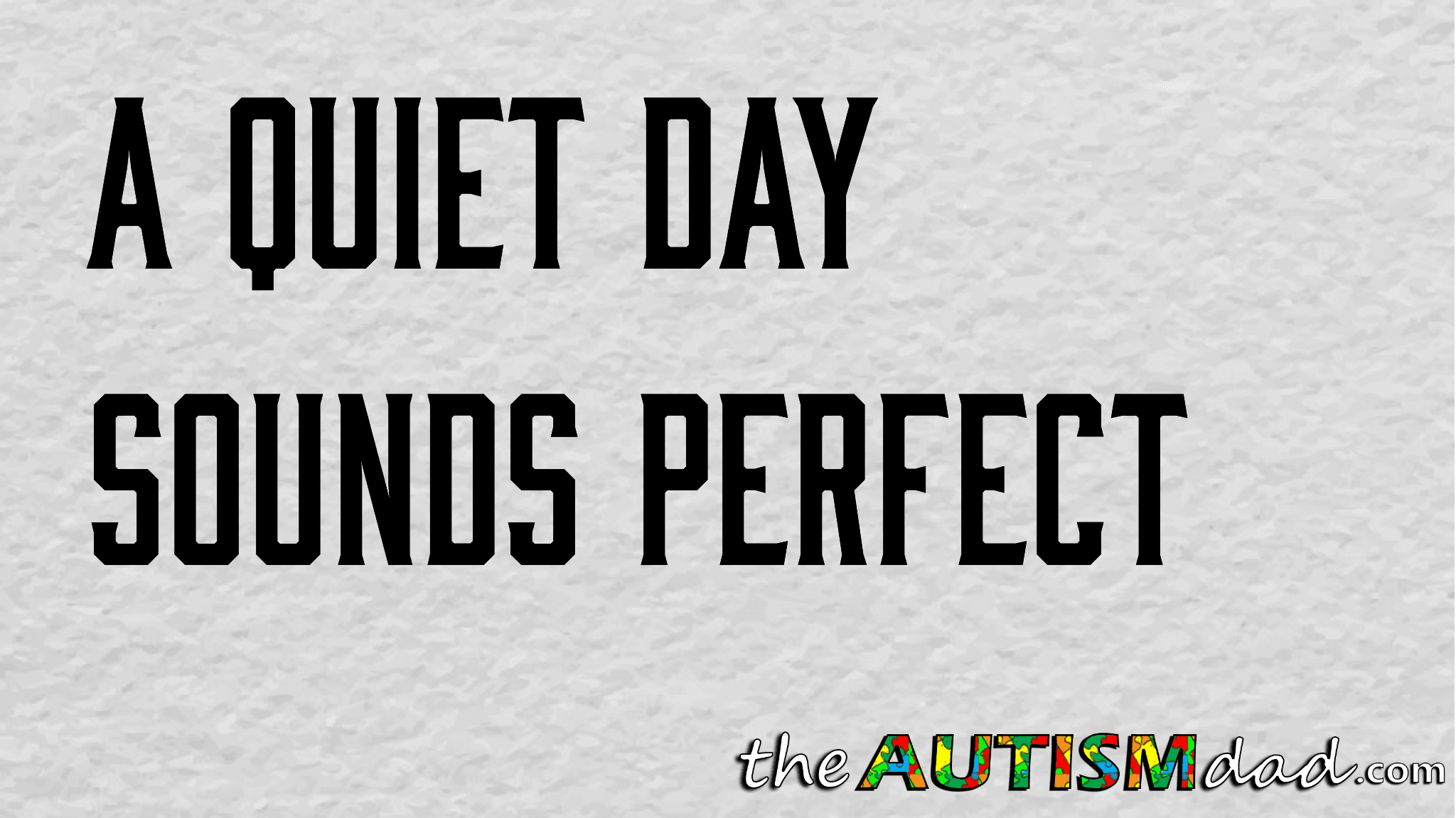 A quiet day sounds perfect