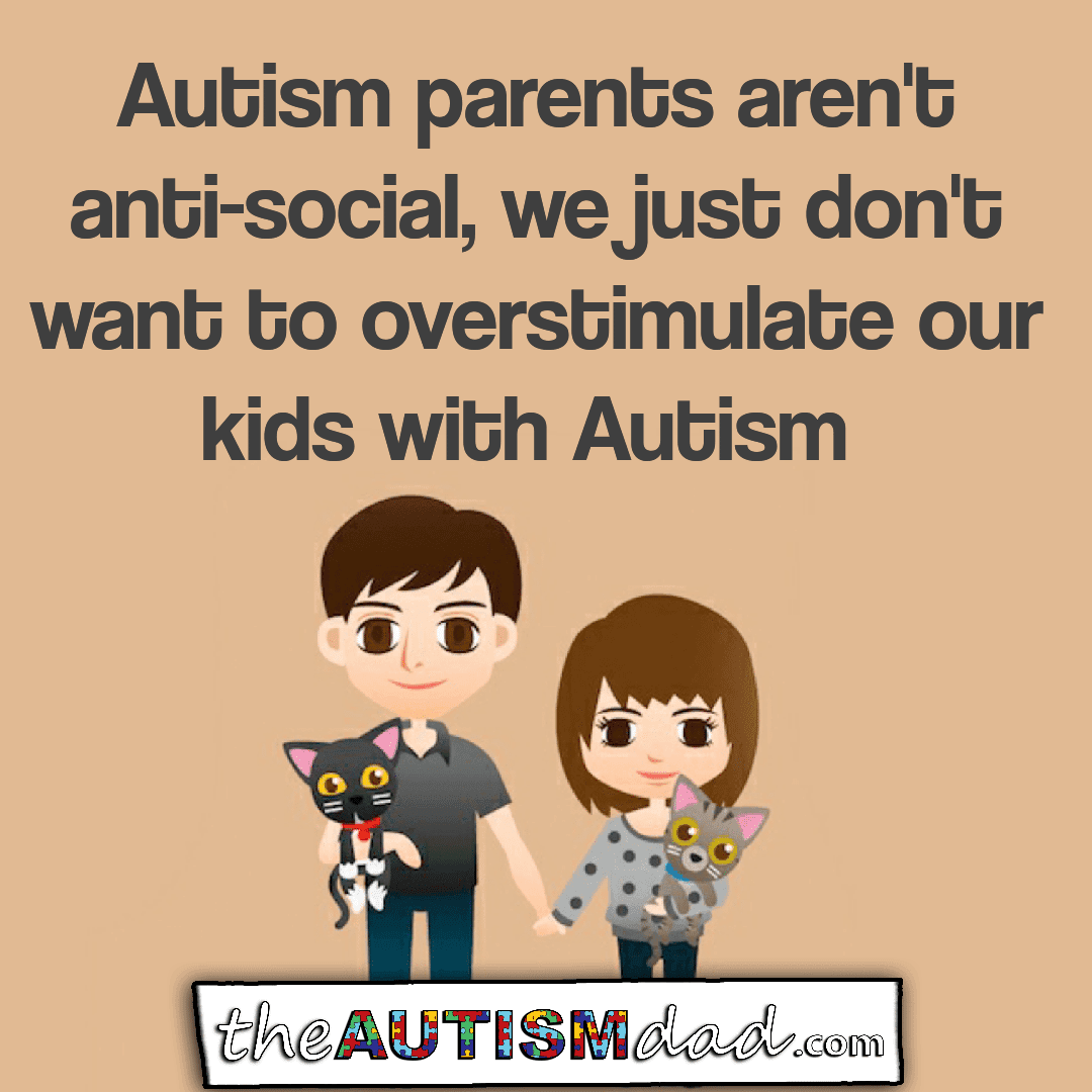 #Autism parents aren't anti-social, we just don't want to overstimulate our kids with Autism