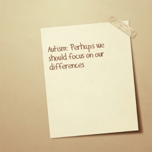 #Autism: Perhaps we should focus on our differences after all