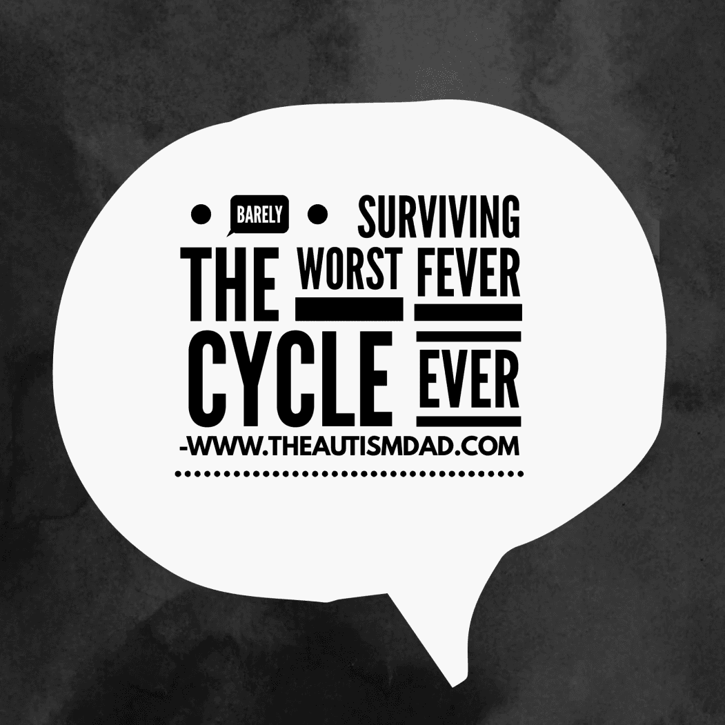 Barely surviving the worst fever cycle ever
