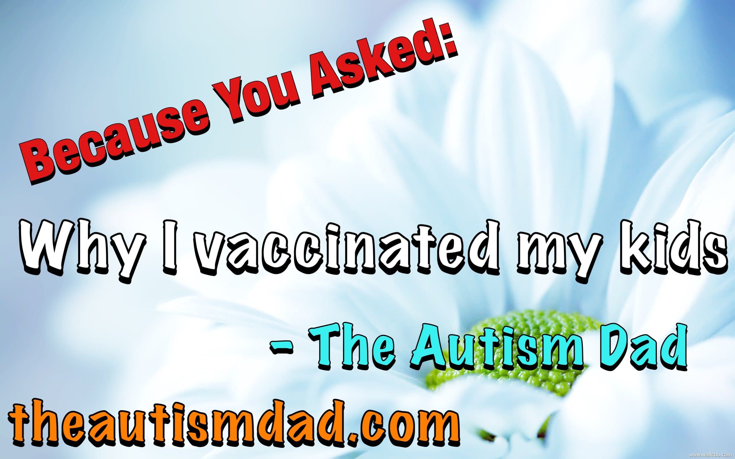 Because You Asked: Why I vaccinated my kids