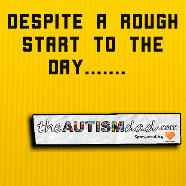 Despite a rough start to the day.......
