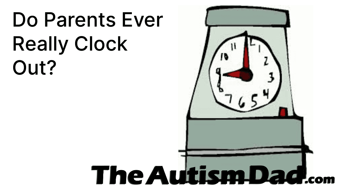 Do parents ever really clock out?