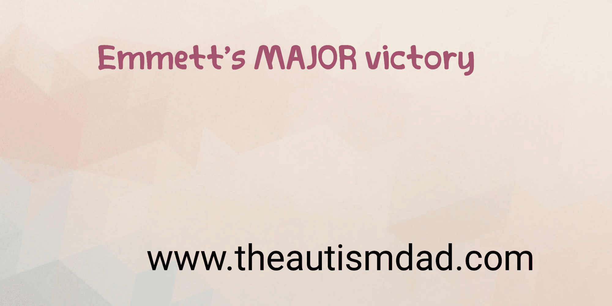 Emmett's MAJOR victory