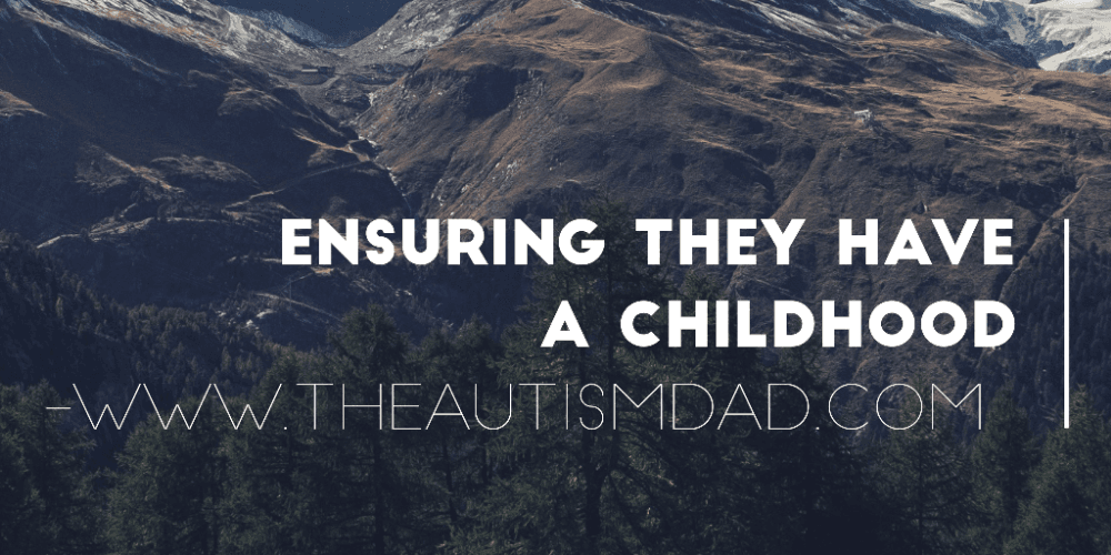 Ensuring they have a childhood