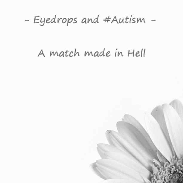 Eyedrops and #Autism - A match made in Hell