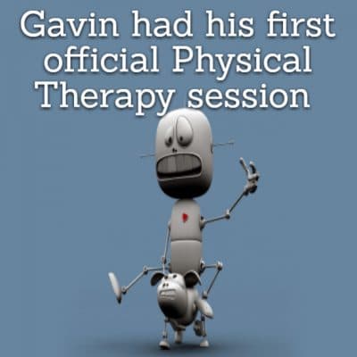 Gavin had his first official Physical Therapy session