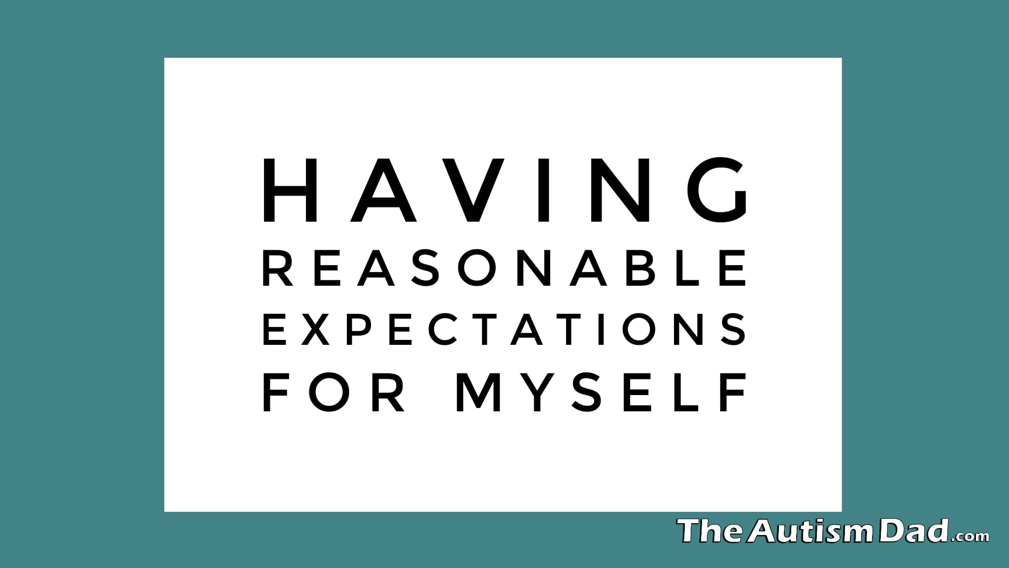 Having reasonable expectations for myself