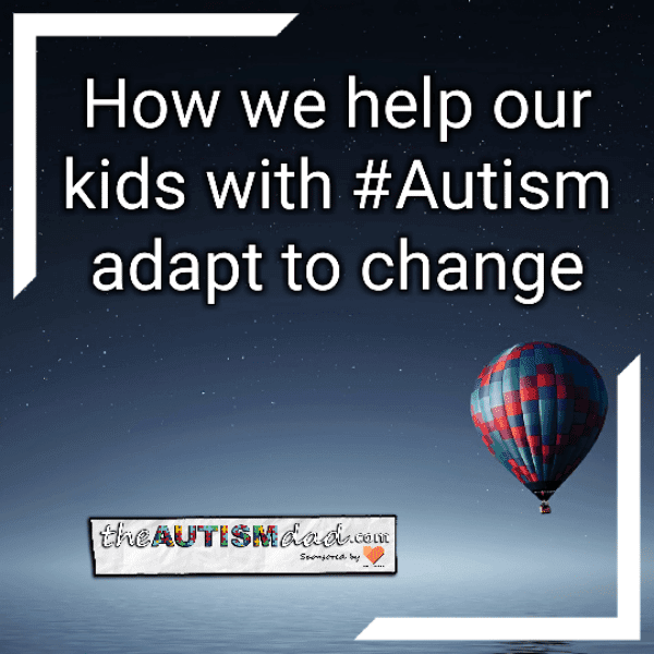 How we help our kids with #Autism adapt to change