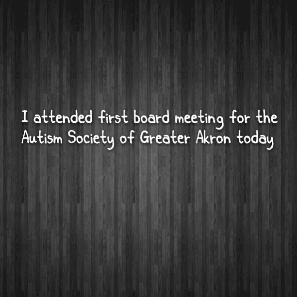 I attended my first board meeting for the #Autism Society of Greater Akron