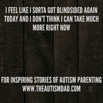 I got sorta blindsided again today and I don't think I can take much more right now