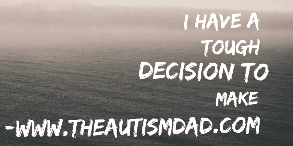 I have a tough decision to make