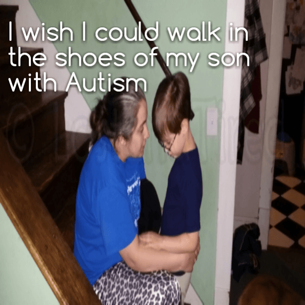 I wish I would walk in the shoes of my son with #Autism