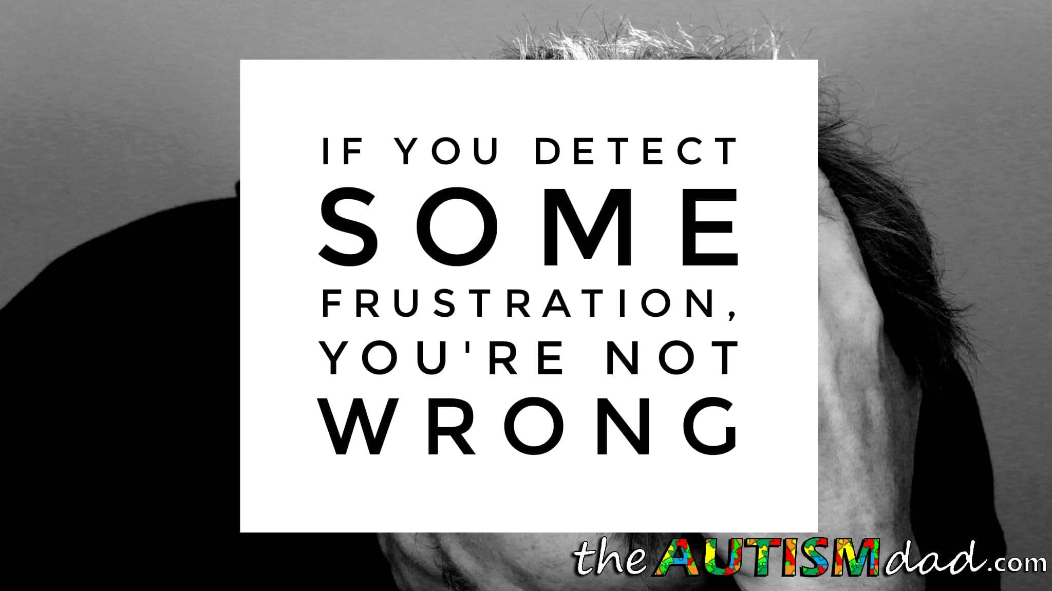 If you detect some frustration, you're not wrong