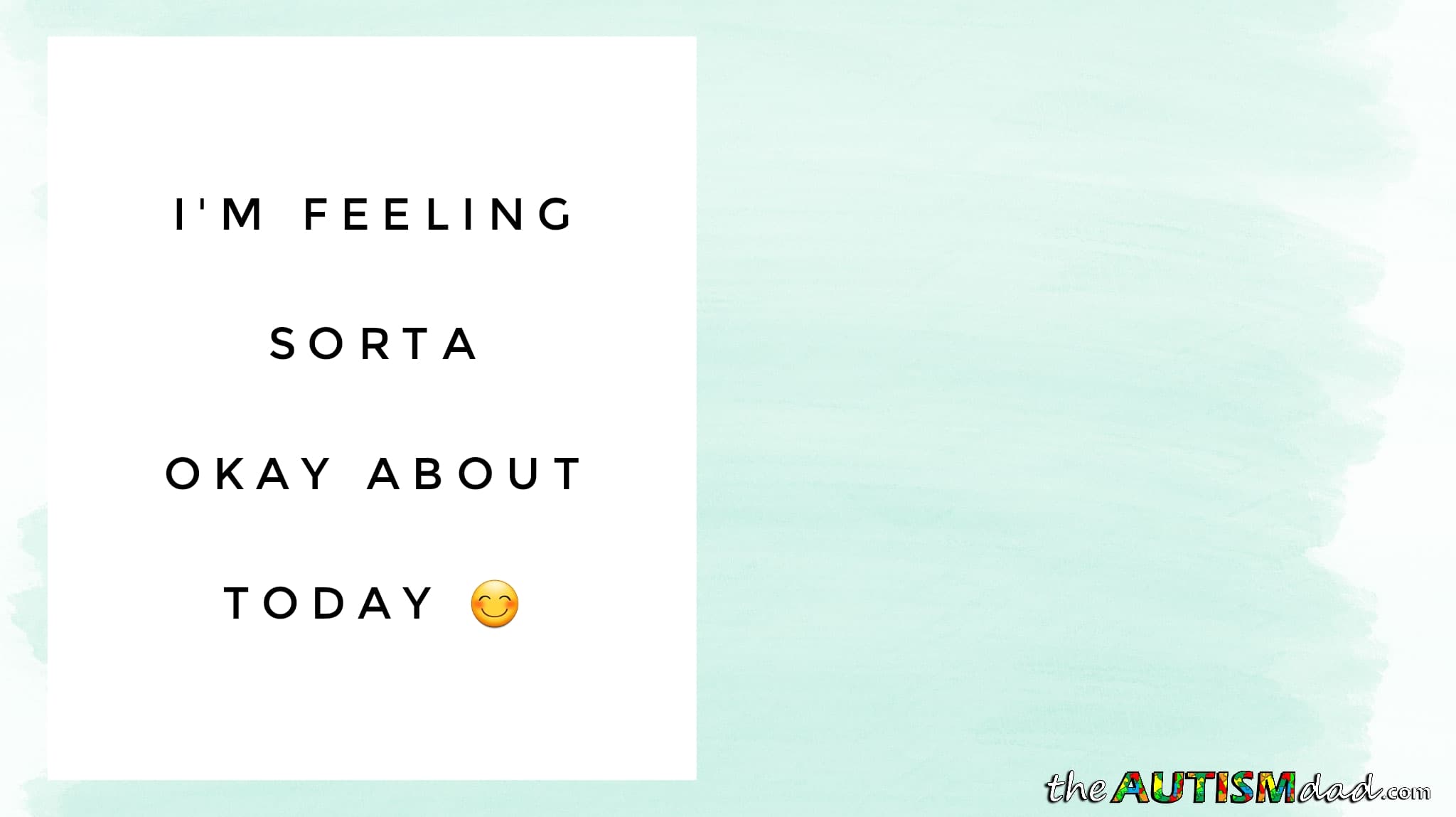 I'm feeling sorta okay about today