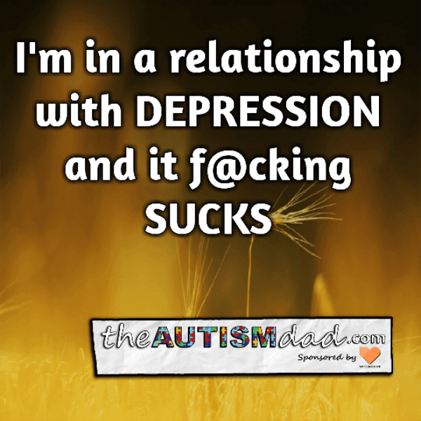 I'm in a relationship with depression and it f@cking sucks