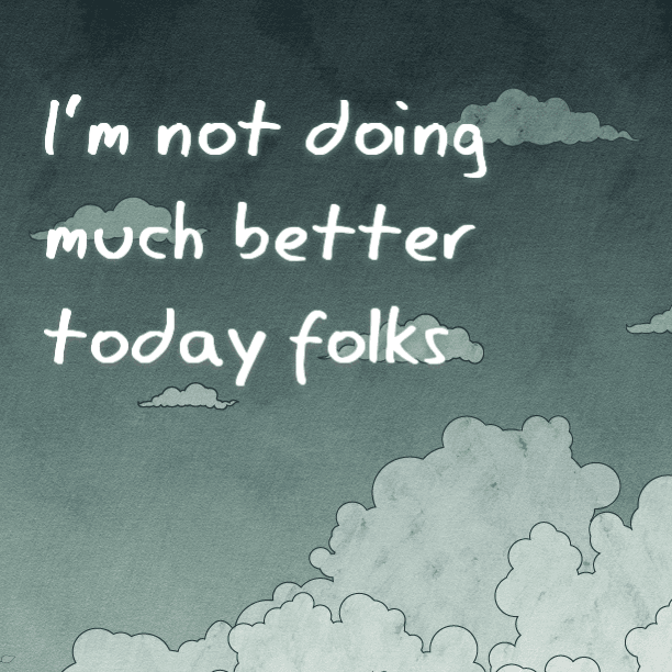 I'm not doing much better today folks
