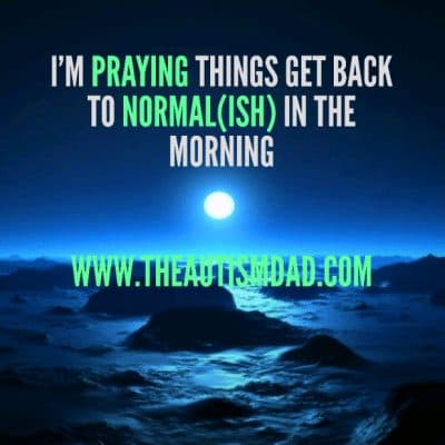 I'm praying things get back to normal(ish) in the morning
