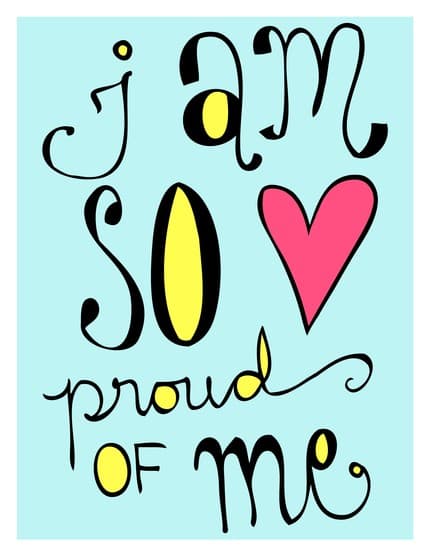 I'm proud of myself because......