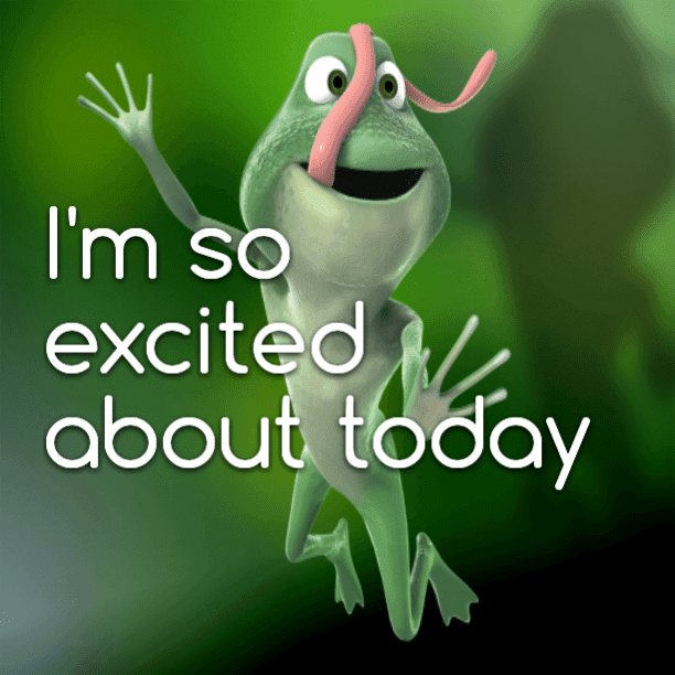 I'm so excited about today