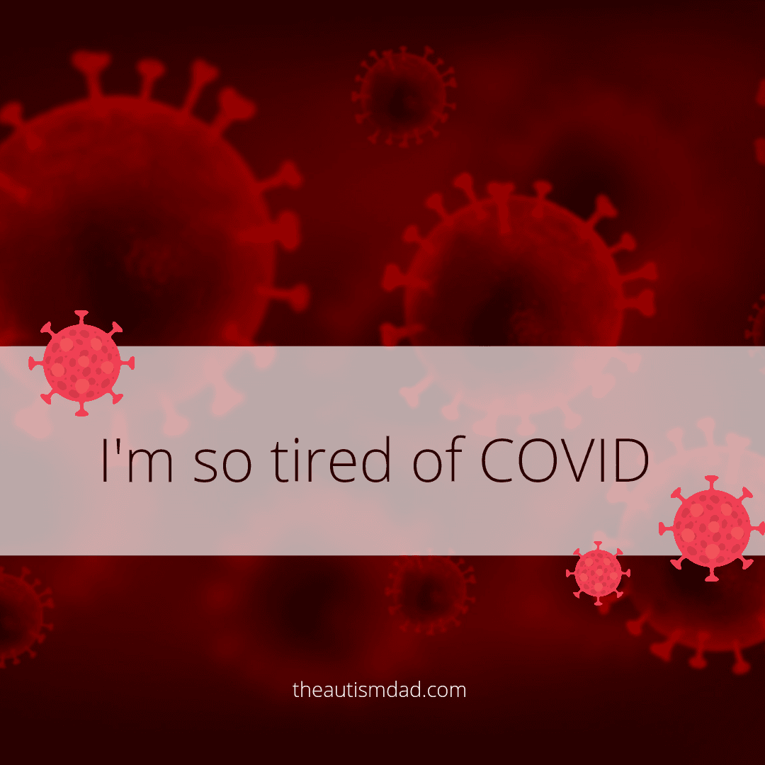 I'm so tired of COVID