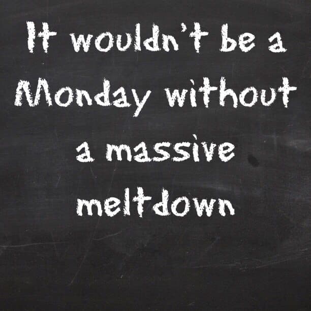 It wouldn't be a Monday without a massive meltdown
