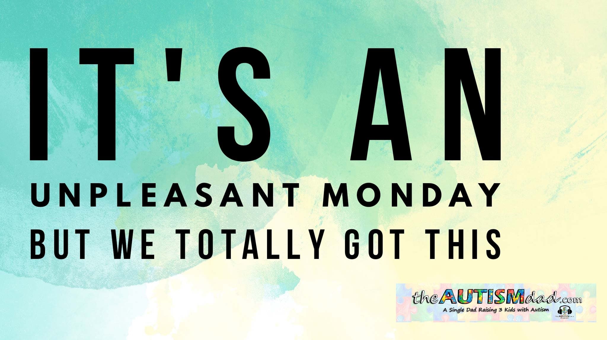 It's an unpleasant Monday but we totally got this