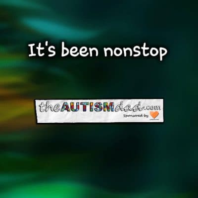 It's been nonstop