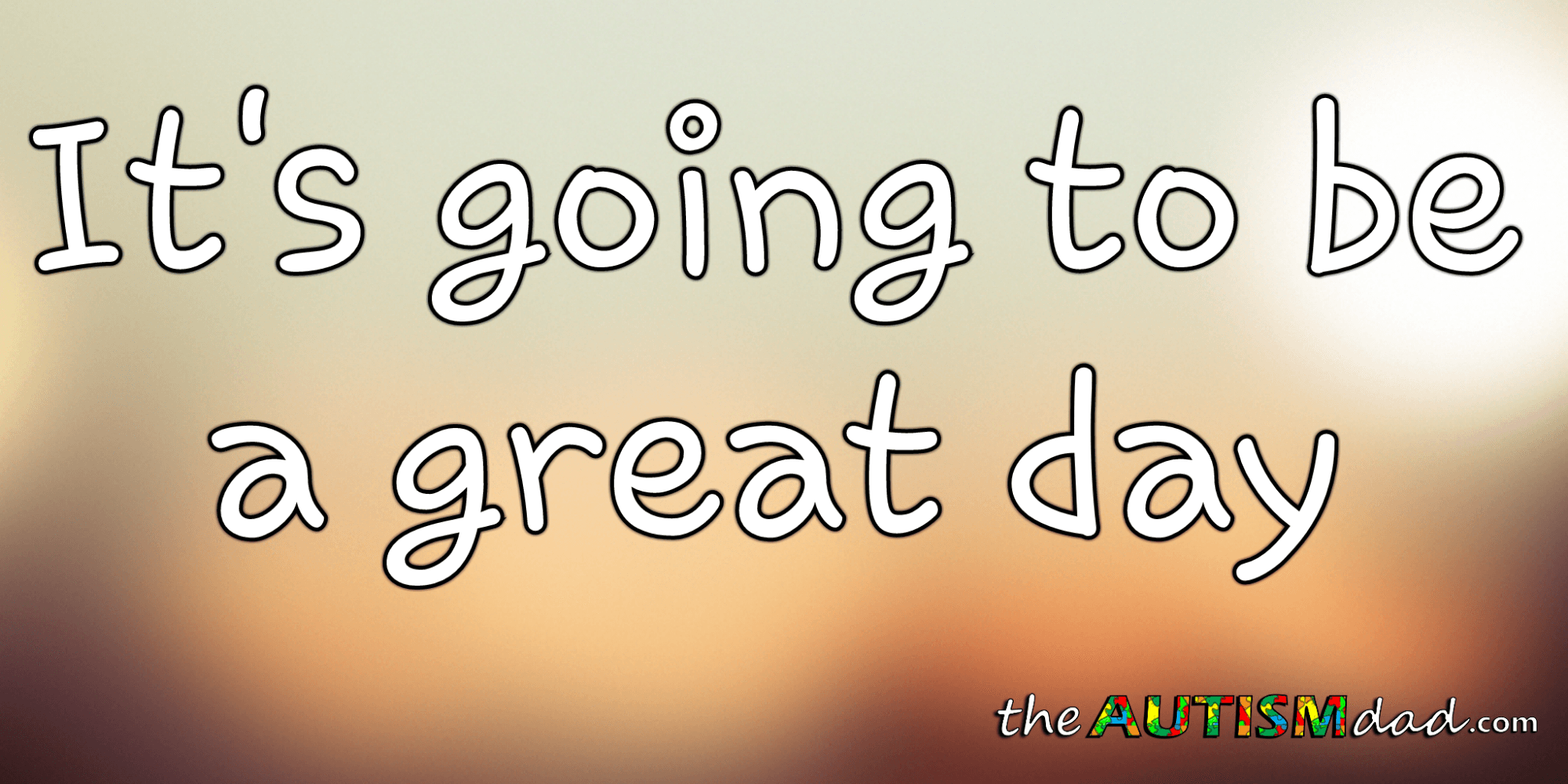 It's going to be a great day