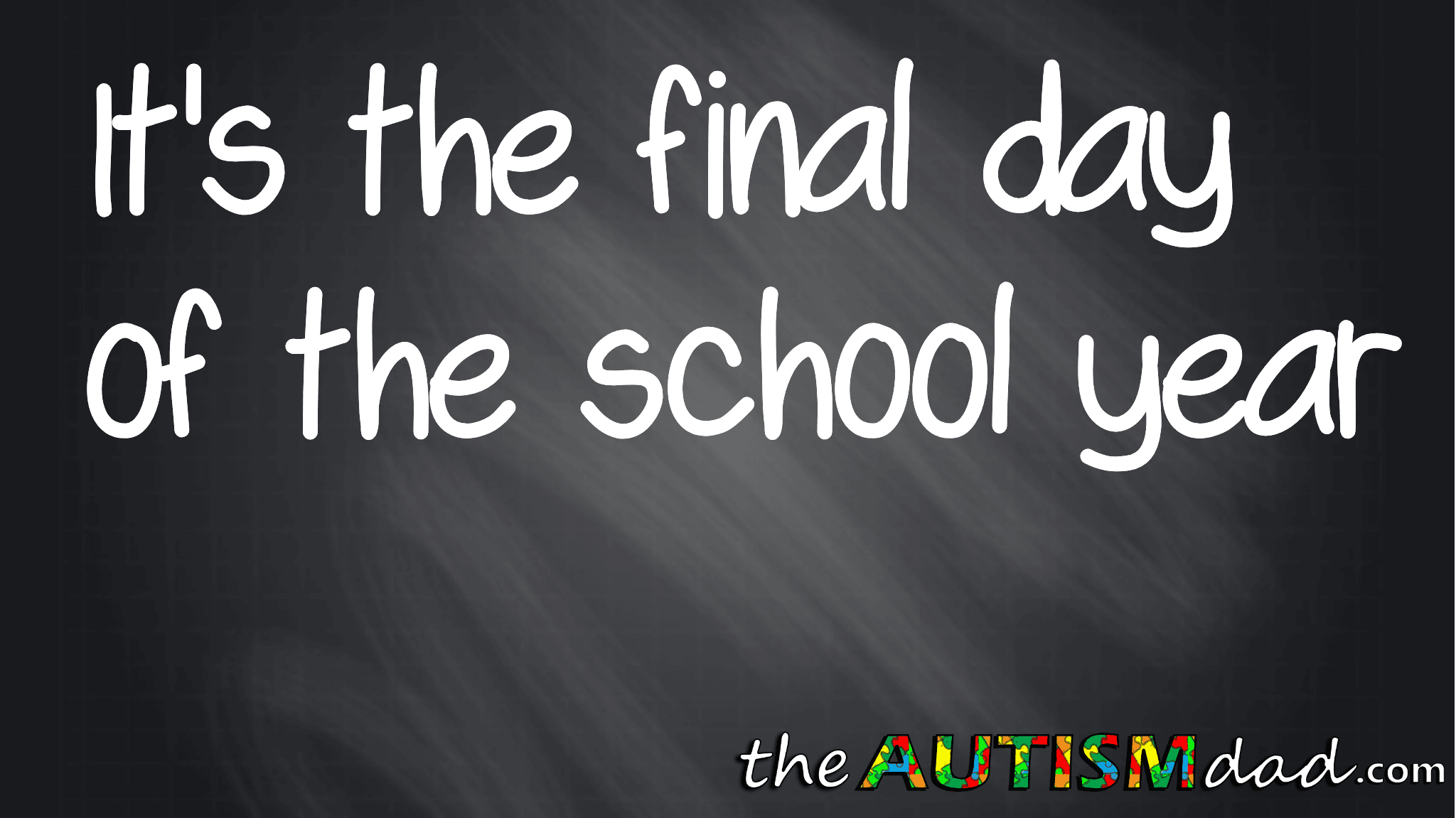 It's the final day of the school year
