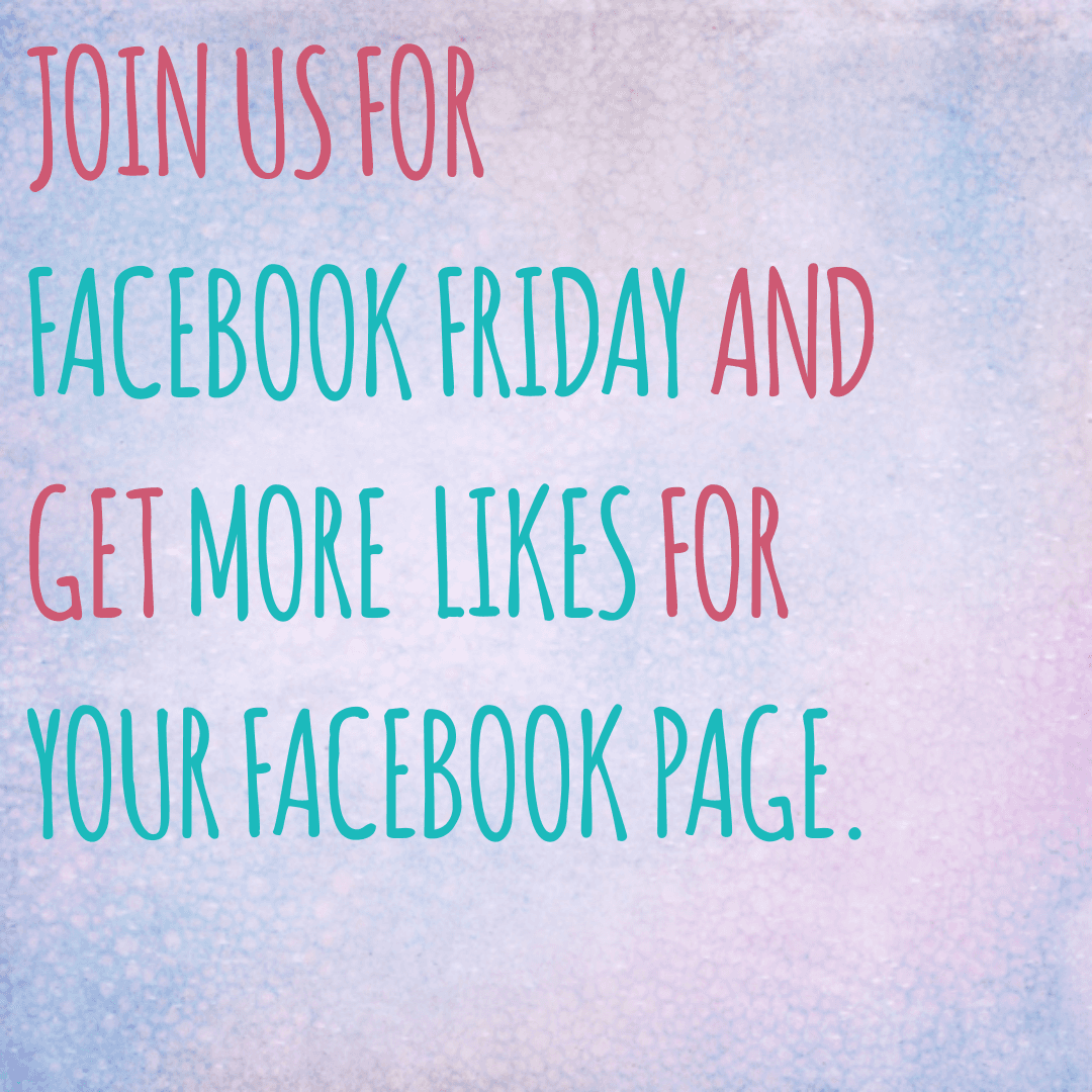 Join us for #Facebook Friday and get more Likes for your Facebook Page