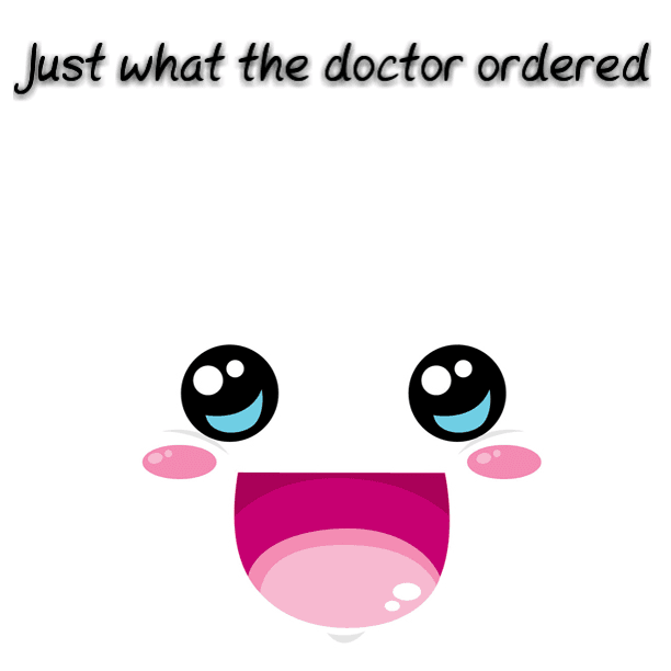 Just what the Doctor ordered