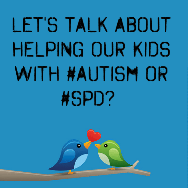 Let's talk about helping our kids with #Autism or #SPD?