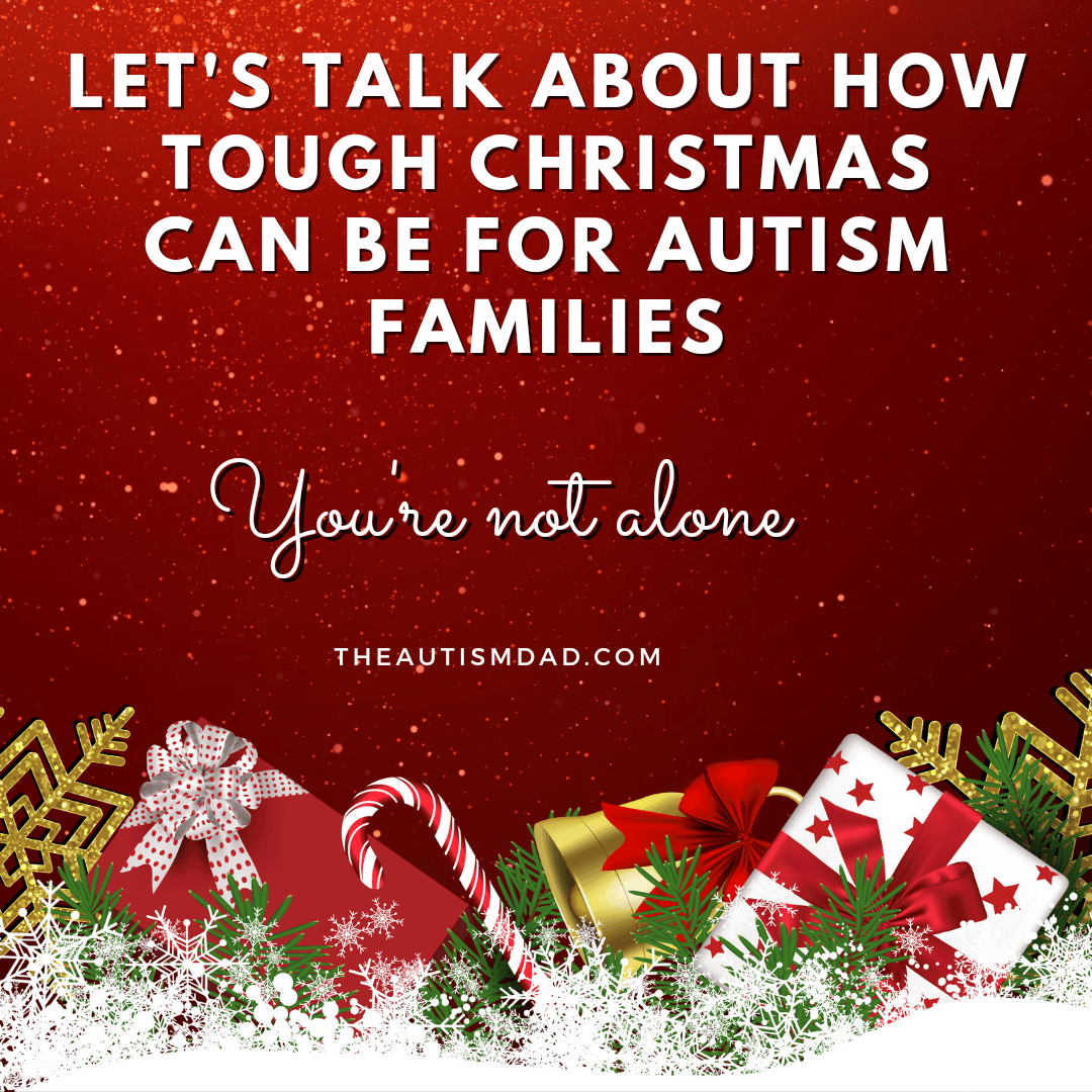 Let's talk about how tough Christmas can be for autism families