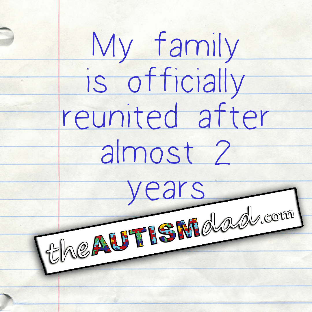 My family is officially reunited after almost 2 years