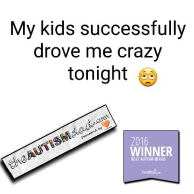 My kids successfully drove me batshit crazy tonight