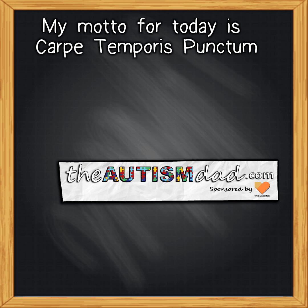 My motto for today is Carpe Temporis Punctum