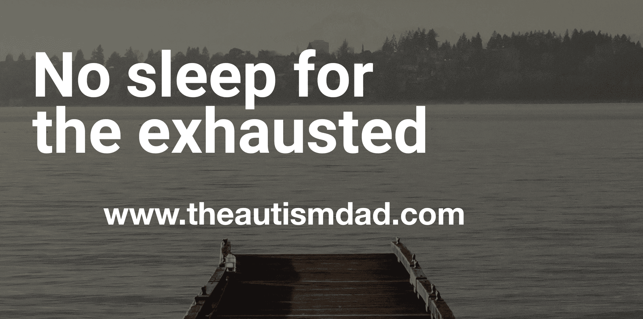 No sleep for the exhausted
