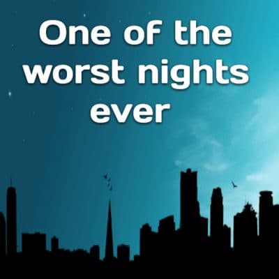One of the worst nights ever