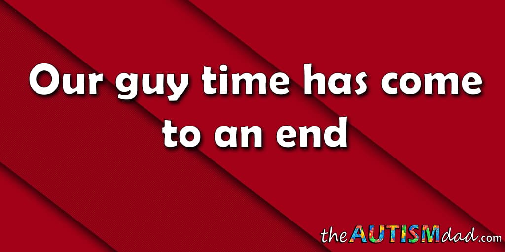 Our guy time has come to an end