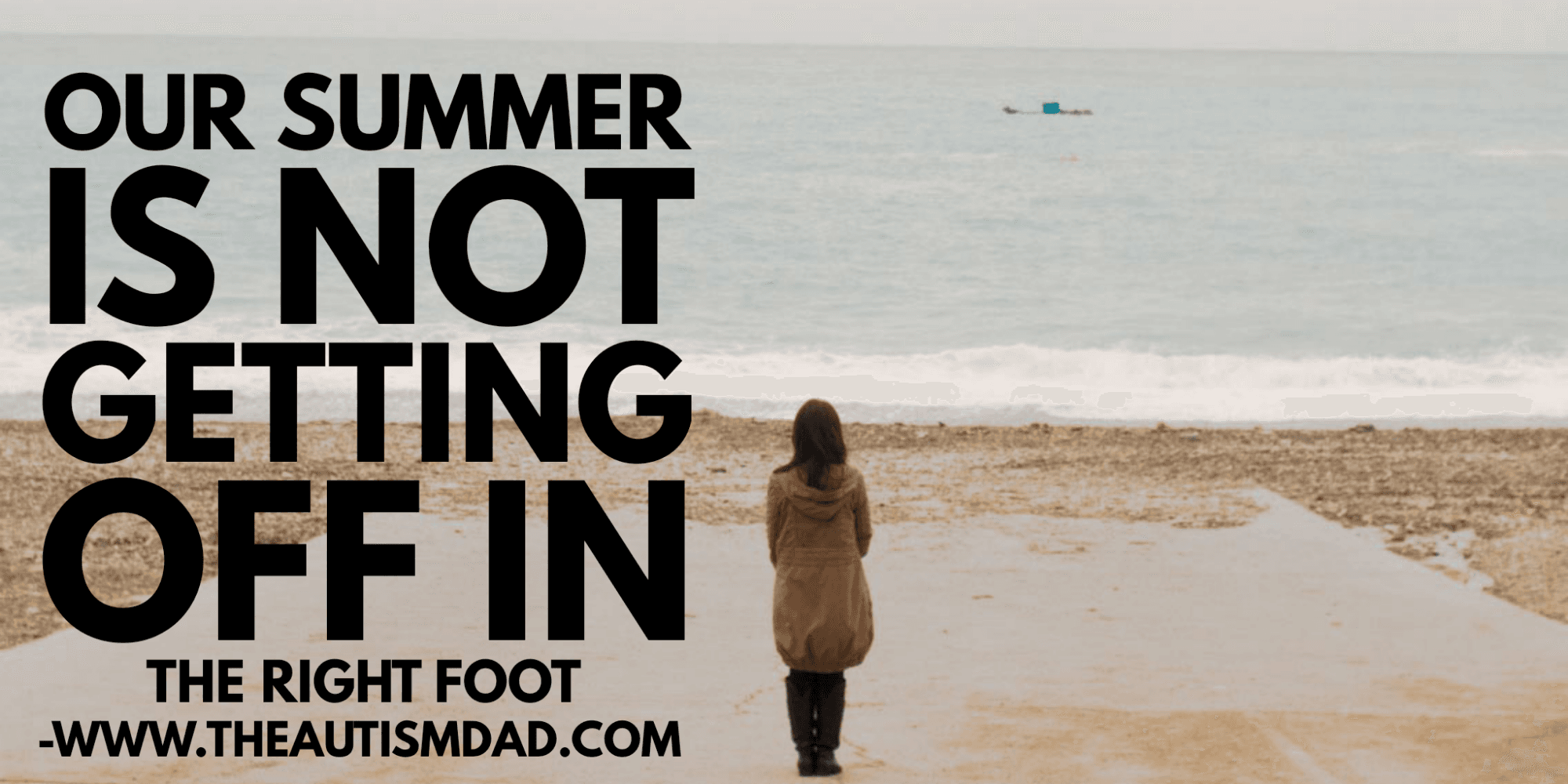 Our summer is NOT getting off in the right foot