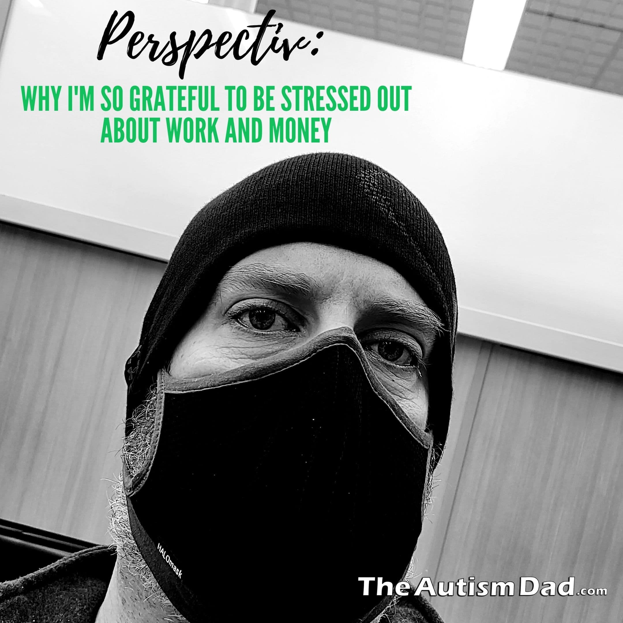 Perspective: Why I'm so grateful to be stressed out about work and money