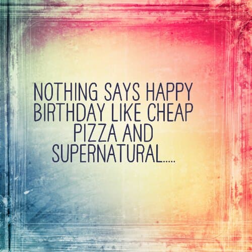 Sick and tired on your Birthday