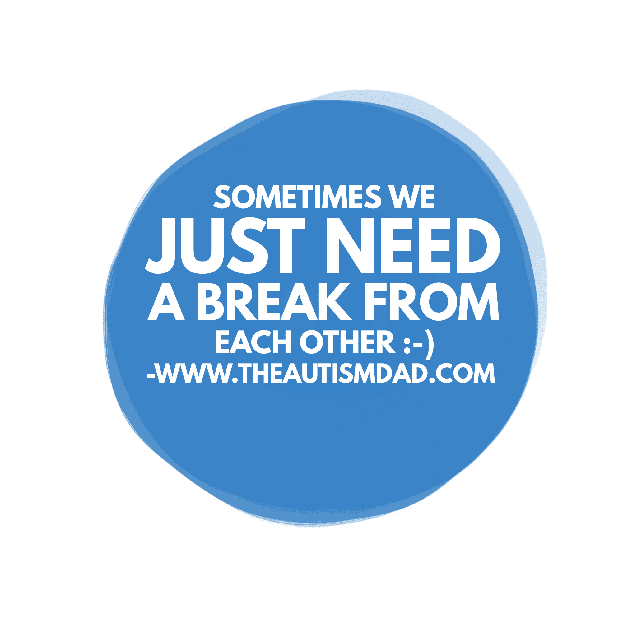 Sometimes we just need a break from each other