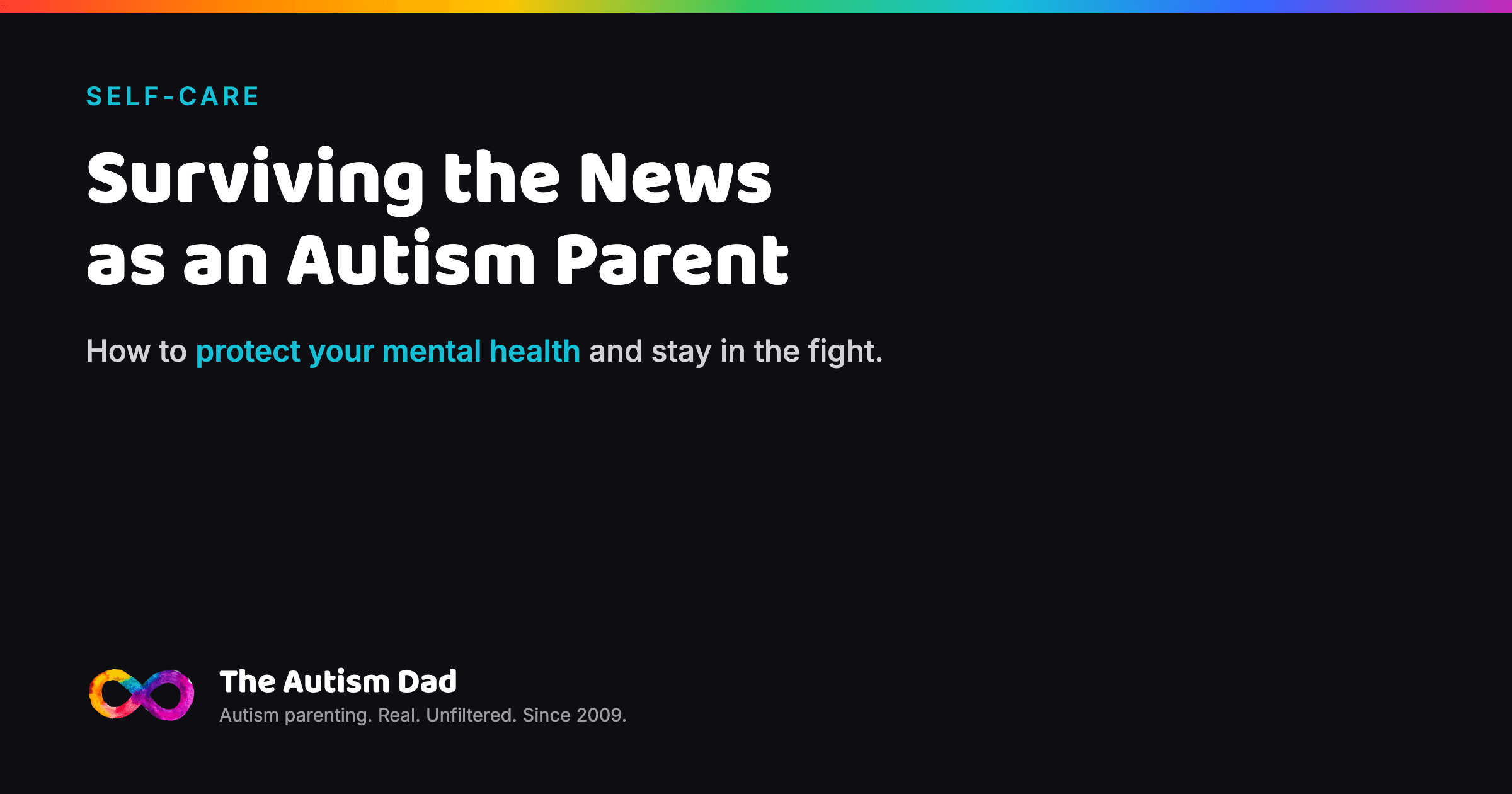 Surviving the News as an Autism Parent: How to Protect Your Mental Health Right Now