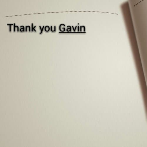 Thank you Gavin