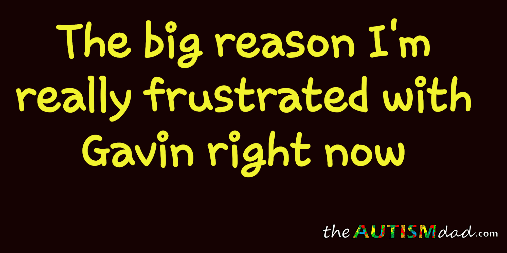 The big reason I'm really frustrated with Gavin right now