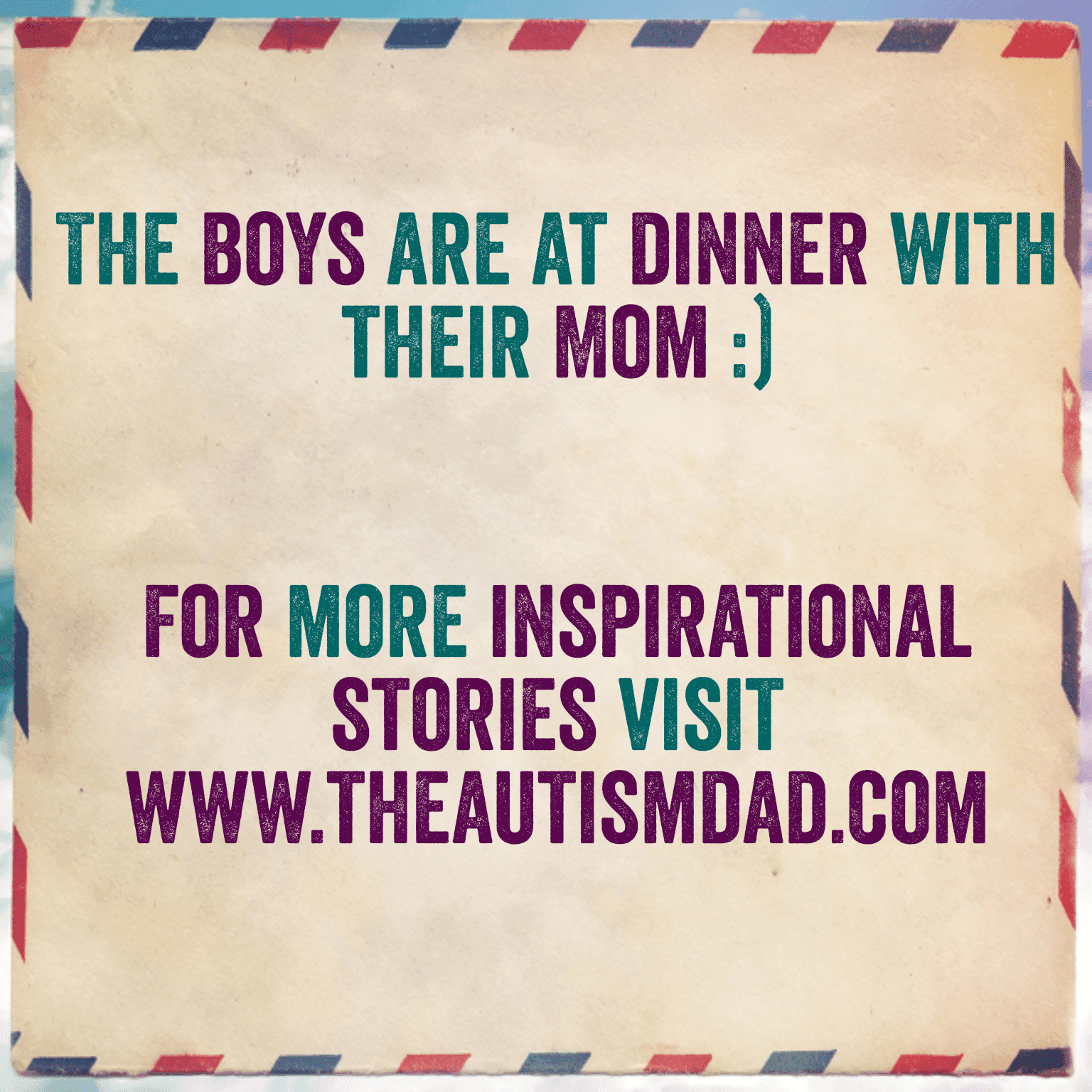 The boys are at dinner with their Mom :)
