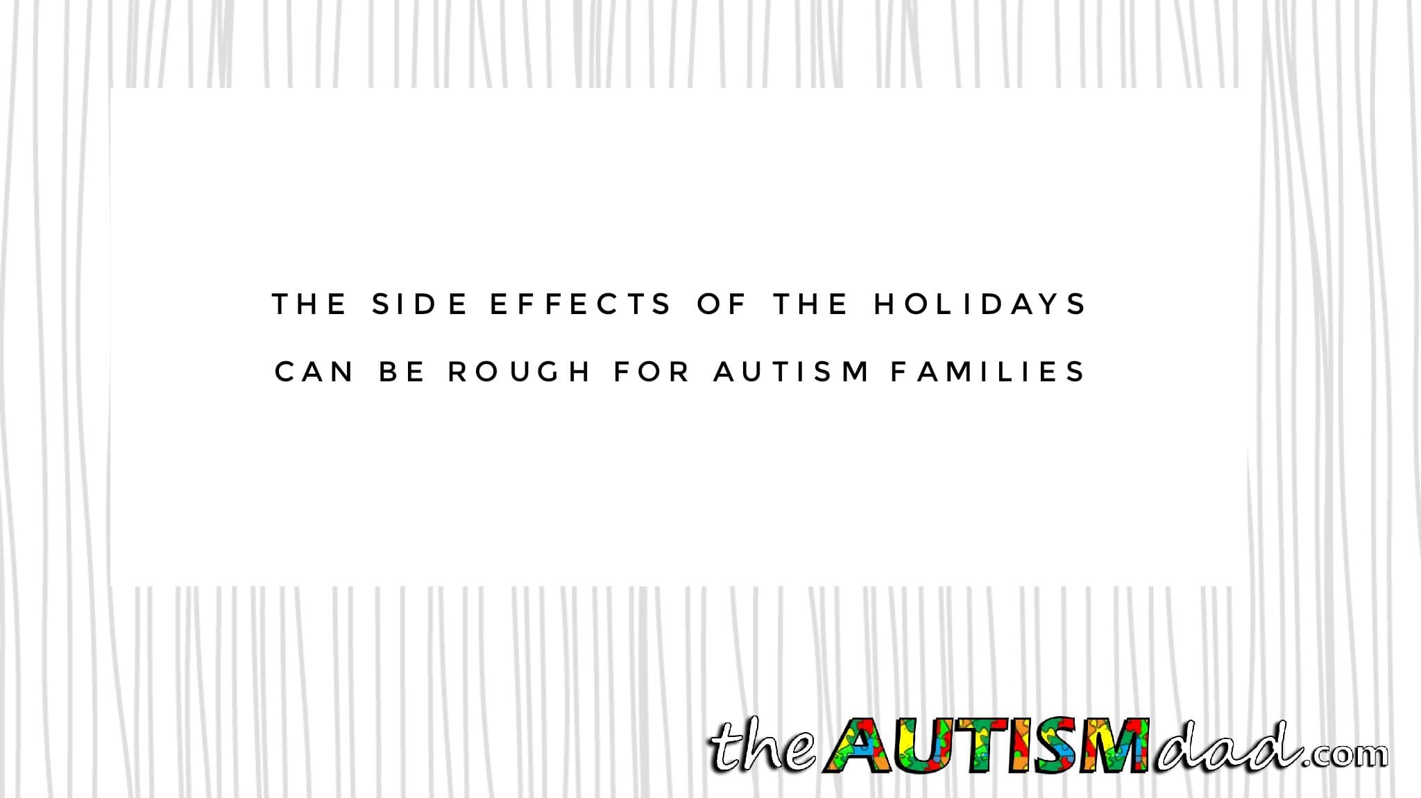 The side effects of the holidays can be rough for #Autism families